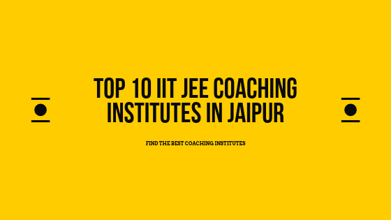 Top 10 IIT JEE coaching institutes in Jaipur 2023-2024 - Fee Structure